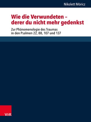 cover image of Wie die Verwundeten ‒ derer du nicht mehr gedenkst